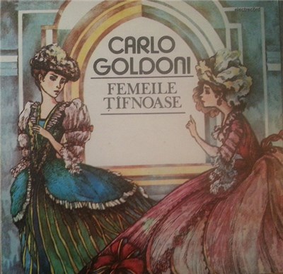 Carlo Goldoni - Femeile Țîfnoase download mp3 flac