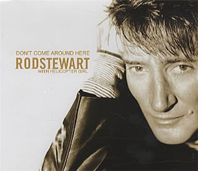 Rod Stewart With Helicopter Girl - Don't Come Around Here download mp3 flac