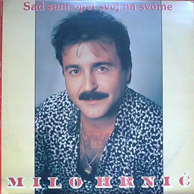 Milo Hrnić - Sad Sam Opet Svoj Na Svome download mp3 flac