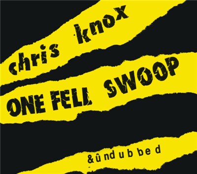 Chris Knox - One Fell Swoop &ûndubbed download mp3 flac