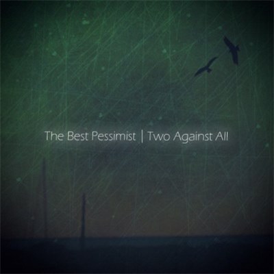 The Best Pessimist - Two Against All download mp3 flac