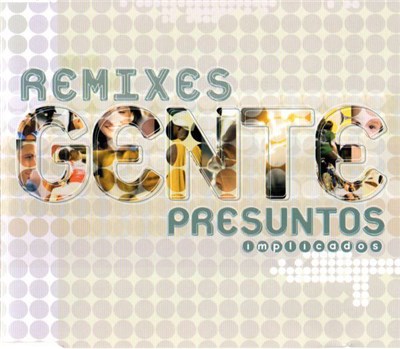 Presuntos Implicados - Gente (Remixes) download mp3 flac