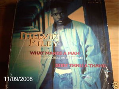 Melvin Riley - What Makes A Man (Wanna Cheat On His Woman) download mp3 flac