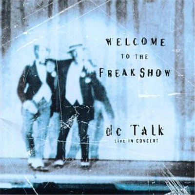 DC Talk - Live In Concert / Welcome To The Freakshow download mp3 flac