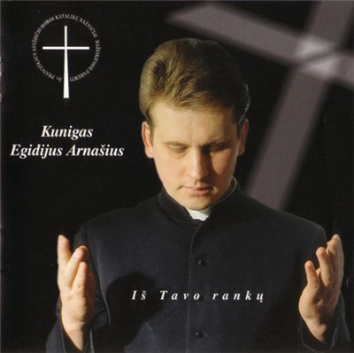 Kunigas Egidijus Arnašius - Iš Tavo Rankų download mp3 flac