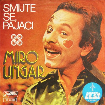 Miro Ungar - Smijte Se, Pajaci / Ljubav I Pjesma download mp3 flac