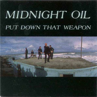 Midnight Oil - Put Down That Weapon download mp3 flac