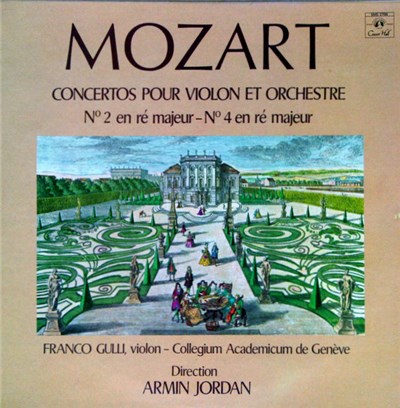 Mozart, Franco Gulli, Collegium Academicum De Genève, Armin Jordan - Konzerte Für Violine Und Orchester - Nr 2 in D-dur - Nr. 4 in D-dur download mp3 flac