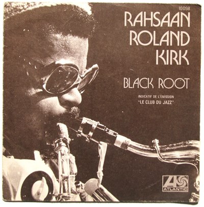 Rahsaan Roland Kirk - Black Root / Ain't No Sunshine download mp3 flac