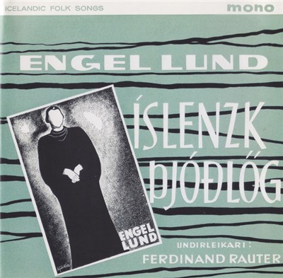Engel Lund / Undirleikari: Ferdinand Rauter - Íslenzk Þjóðlög (Icelandic Folk Songs) download mp3 flac