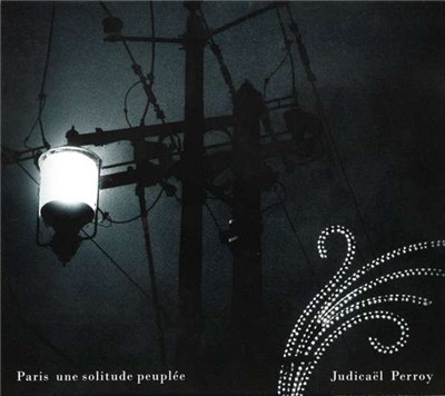 Judicaël Perroy - Paris Une Solitude Peuplée download mp3 flac