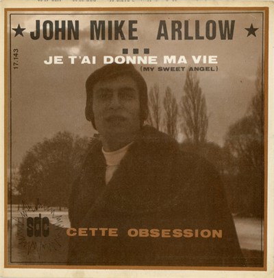 John Mike Arllow - Je T'ai Donne Ma Vie (My Sweet Angel) / Cette Obsession download mp3 flac