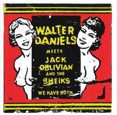 Walter Daniels Meets Jack Oblivian And The Sheiks - We Have Both download mp3 flac