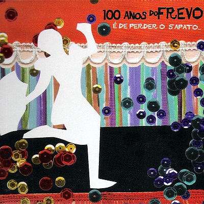 Various - 100 Anos Do Frevo - É De Perder O Sapato... download mp3 flac