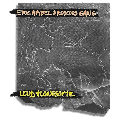 Eric Ambel & Roscoe's Gang - Loud & Lonesome download mp3 flac