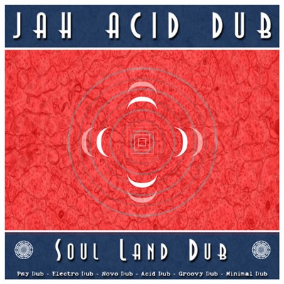 Jah Acid Dub - Soul Land Dub download mp3 flac