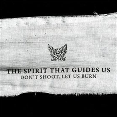 The Spirit That Guides Us - Don't Shoot, Let Us Burn download mp3 flac