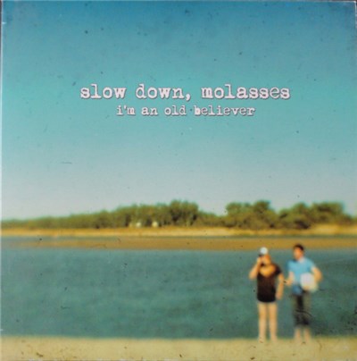 Slow Down, Molasses - I'm An Old Believer download mp3 flac