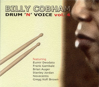 Billy Cobham Featuring Eumir Deodato, Frank Gambale, Brian Auger, Stanley Jordan, Novecento, Gregg Kofi Brown - Drum 'N' Voice Vol. 4 download mp3 flac