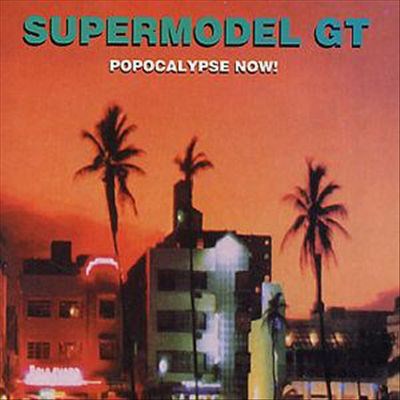 Supermodel GT - Popocalypse Now! download mp3 flac