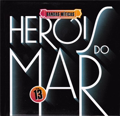 Heróis Do Mar - Bandas Míticas Volume 13 download mp3 flac