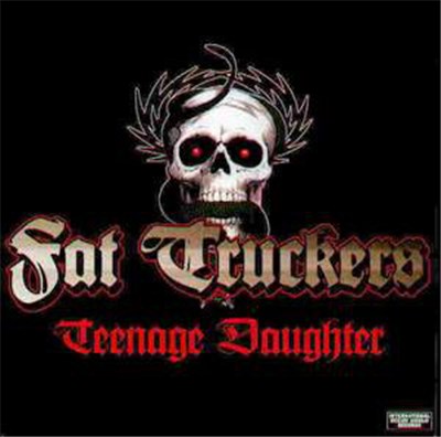 Fat Truckers - Teenage Daughter / Super Bike download mp3 flac