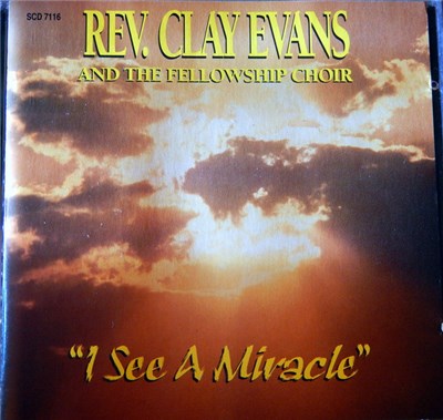 Rev. Clay Evans And The Fellowship Choir - I See A Miracle download mp3 flac