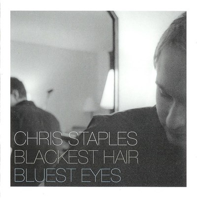Chris Staples - Blackest Hair, Bluest Eyes download mp3 flac