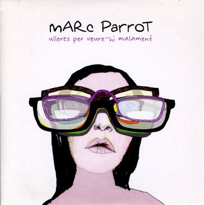Marc Parrot - Ulleres Per Veure-hi Malament download mp3 flac