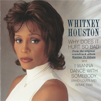 Whitney Houston - Why Does It Hurt So Bad / I Wanna Dance With Somebody (Who Loves Me) (Remix 1996) download mp3 flac