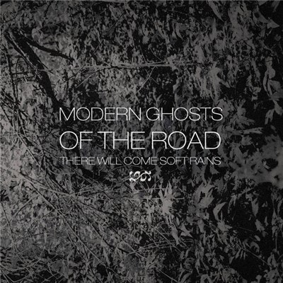 Modern Ghosts Of The Road - There Will Come Soft Rains download mp3 flac