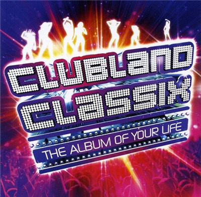Various - Clubland Classix (The Album Of Your Life) download mp3 flac