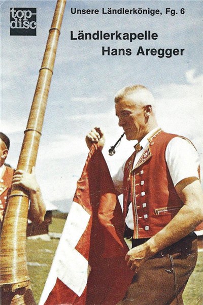 Ländlerkapelle Hans Aregger - Unsere Ländlerkönige, Fg. 6 download mp3 flac