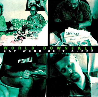 World Downfall - Eat Work Shit Sleep download mp3 flac