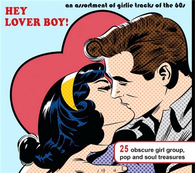 Various - Hey Lover Boy! An Assortment Of Girlie Tracks 1961 - 1967 download mp3 flac