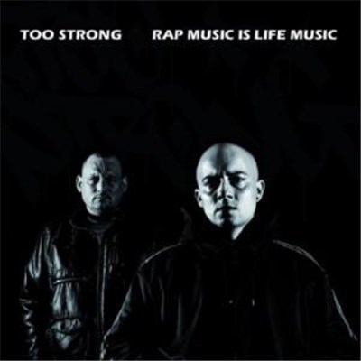 Too Strong - Rap Music Is Life Music download mp3 flac