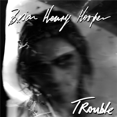 Brian Henry Hooper - Trouble download mp3 flac