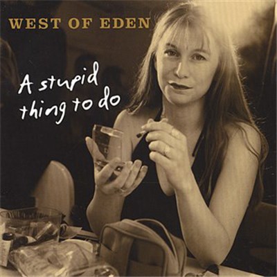 West Of Eden - A Stupid Thing To Do download mp3 flac