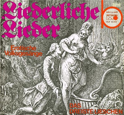 Das Dreiste Lieschen - Liederliche Lieder - Erotische Volksgesänge download mp3 flac