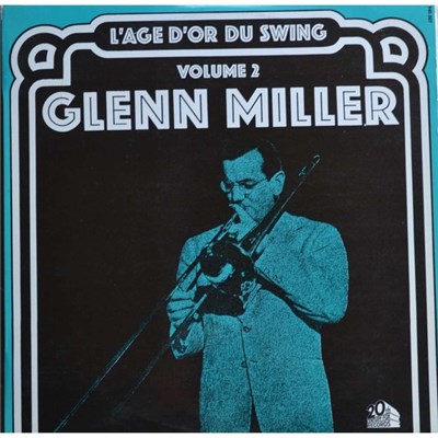 Glenn Miller - L'Age d'Or du Swing Vol. 2 download mp3 flac