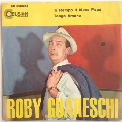 Roby Guareschi - Ti Rompo Il Muso Pupa / Tango Amaro download mp3 flac