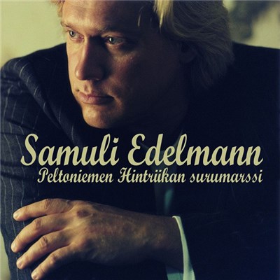 Samuli Edelmann - Peltoniemen Hintriikan Surumarssi download mp3 flac