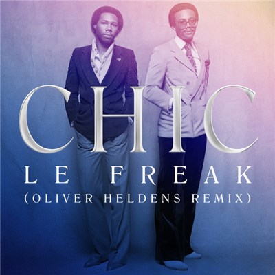 Chic - Le Freak (Oliver Heldens Remix) download mp3 flac