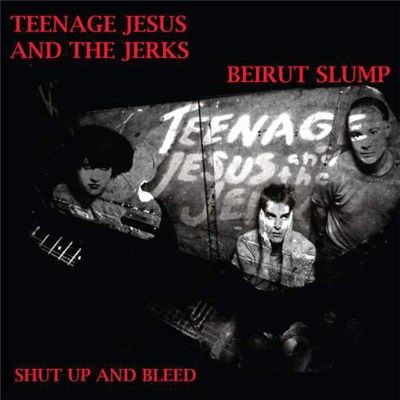 Teenage Jesus And The Jerks / Beirut Slump - Shut Up And Bleed download mp3 flac