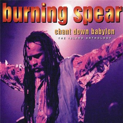 Burning Spear - Chant Down Babylon (The Island Anthology) download mp3 flac