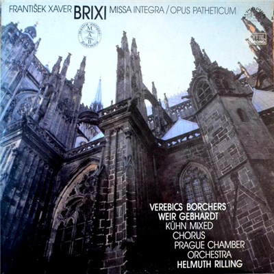 František Xaver Brixi - Verebics, Borchers, Weir, Gebhardt, Kühn Mixed Chorus, Prague Chamber Orchestra, Helmuth Rilling - Missa Integra / Opus Patheticum download mp3 flac