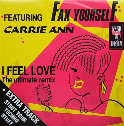 Fax Yourself Featuring Carrie Ann - I Feel Love (The Ultimate Remix) download mp3 flac