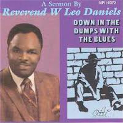 Rev. W. Leo Daniels - Down In The Dumps With The Blues download mp3 flac