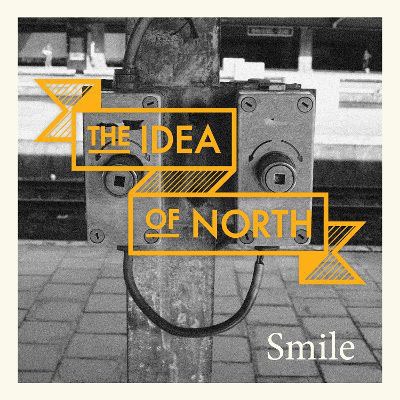 The Idea Of North - Smile download mp3 flac