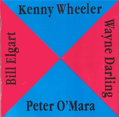 Kenny Wheeler, Peter O'Mara, Wayne Darling, Bill Elgart - Kenny Wheeler - Peter O'Mara - Wayne Darling - Bill Elgart download mp3 flac